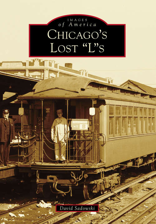 Book cover of Chicago's Lost "L"s (Images of America)