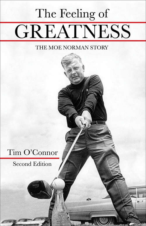 Book cover of The Feeling of Greatness: The Moe Norman Story (2)