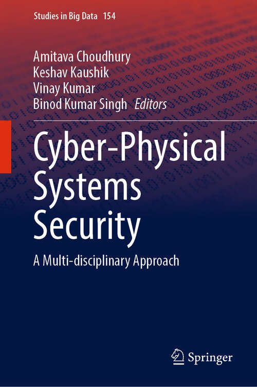 Book cover of Cyber-Physical Systems Security: A Multi-disciplinary Approach (Studies in Big Data #154)