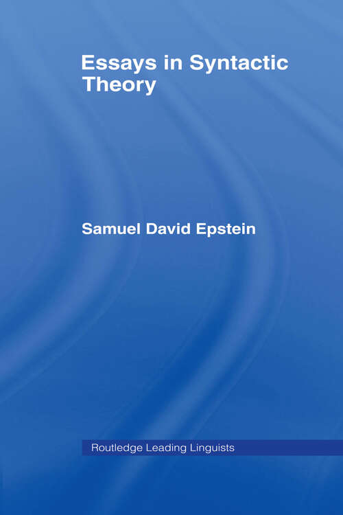 Book cover of Essays in Syntactic Theory (Routledge Leading Linguists: No.5)