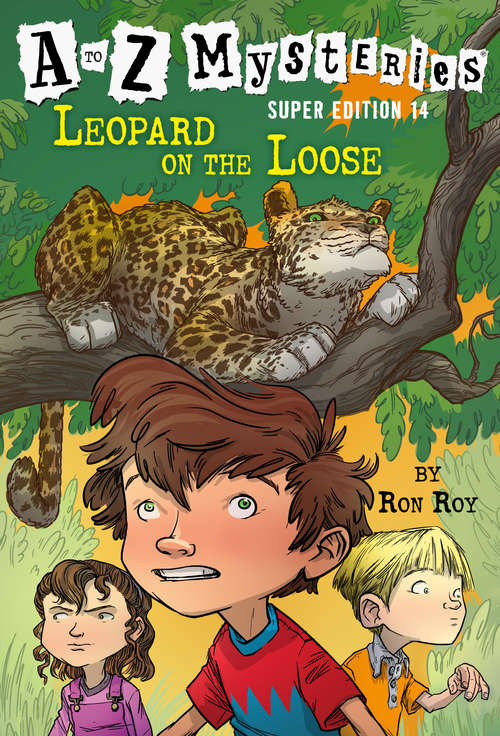 Book cover of A to Z Mysteries Super Edition #14: Leopard on the Loose (A to Z Mysteries #14)