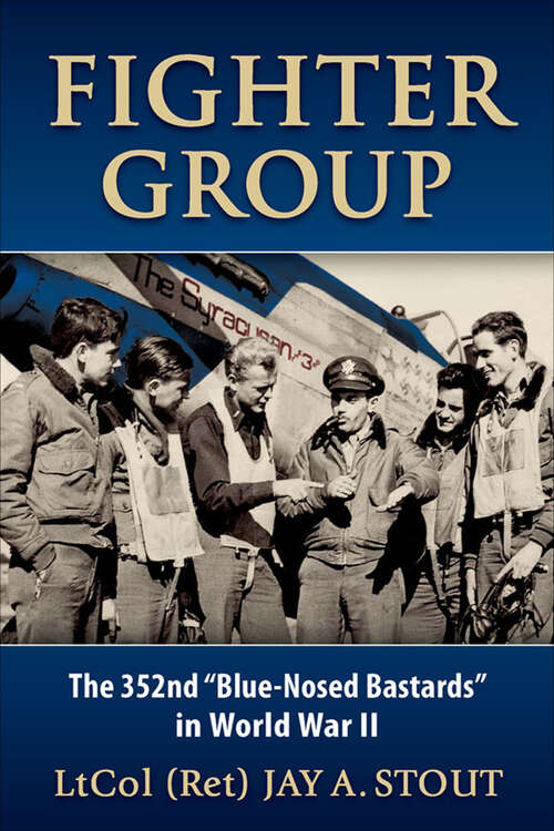 Book cover of Fighter Group: The 352nd "Blue-Nosed Bastards" in World War II