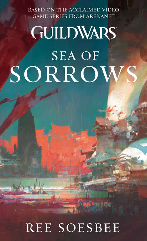 Book cover of Guild Wars: Sea of Sorrows (GuildWars)