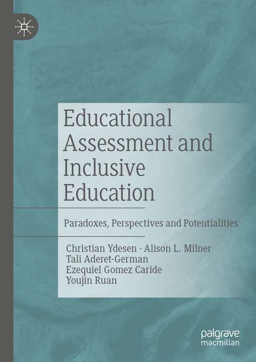 Book cover of Educational Assessment and Inclusive Education: Paradoxes, Perspectives and Potentialities (1st ed. 2022)