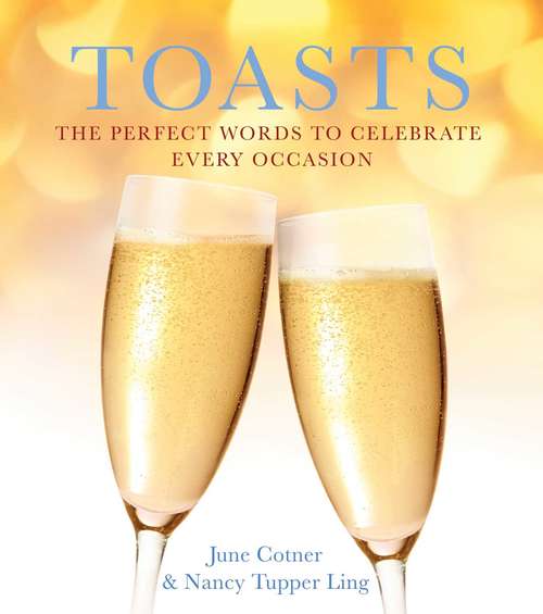 Book cover of Toasts: The Perfect Words to Celebrate Every Occasion