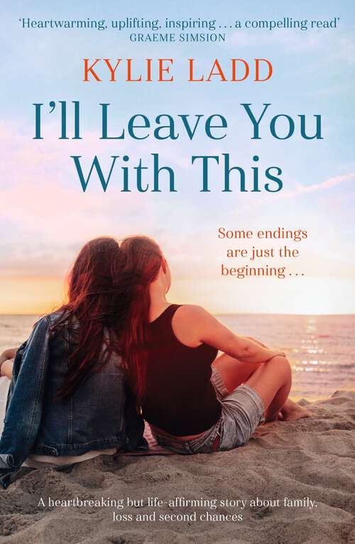 Book cover of I'll Leave You With This: A must-read life-affirming story about family, loss and second chances