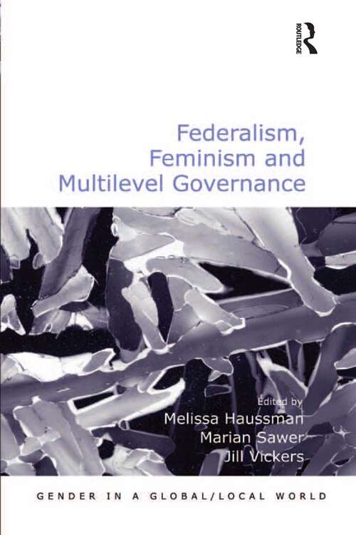 Book cover of Federalism, Feminism and Multilevel Governance (Gender in a Global/Local World)