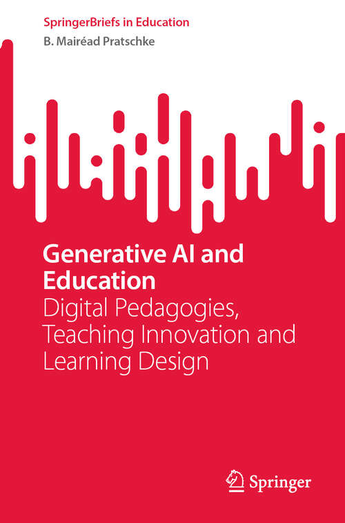 Book cover of Generative AI and Education: Digital Pedagogies, Teaching Innovation and Learning Design (2024) (SpringerBriefs in Education)