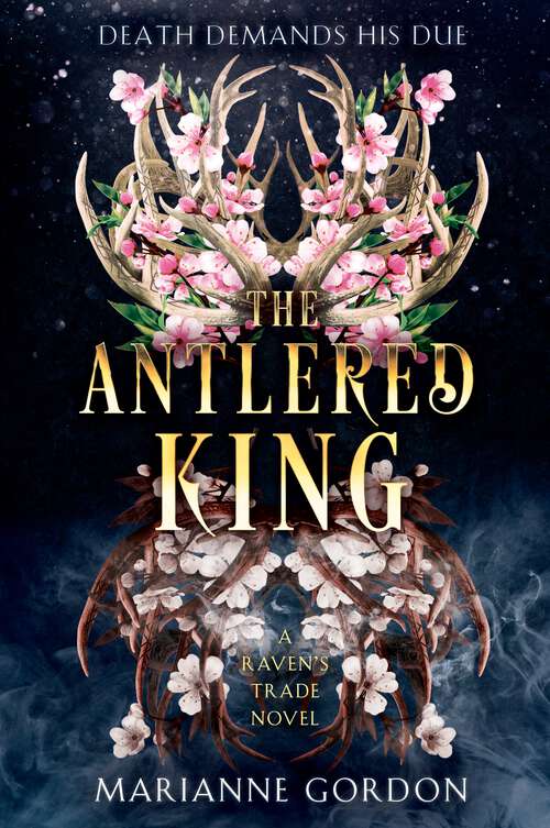 Book cover of The Antlered King: A Raven's Trade Novel (The Raven's Trade #2)