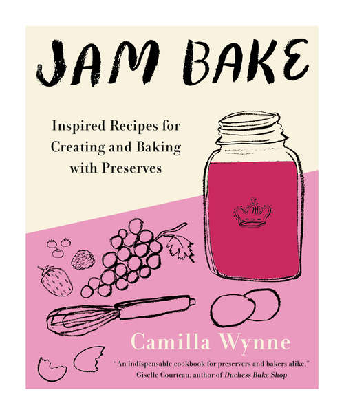 Book cover of Jam Bake: Inspired Recipes for Creating and Baking with Preserves
