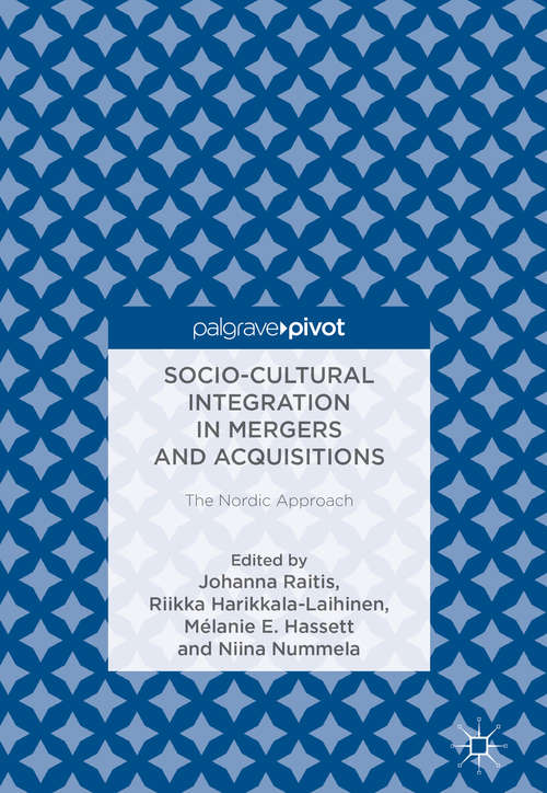 Book cover of Socio-Cultural Integration in Mergers and Acquisitions: Values And Emotions In The Nordic Approach (1st ed. 2018)