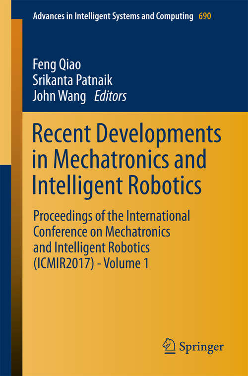 Book cover of Recent Developments in Mechatronics and Intelligent Robotics