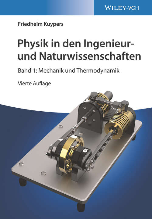 Book cover of Physik in den Ingenieur- und Naturwissenschaften, Band 1: Mechanik und Thermodynamik (4)