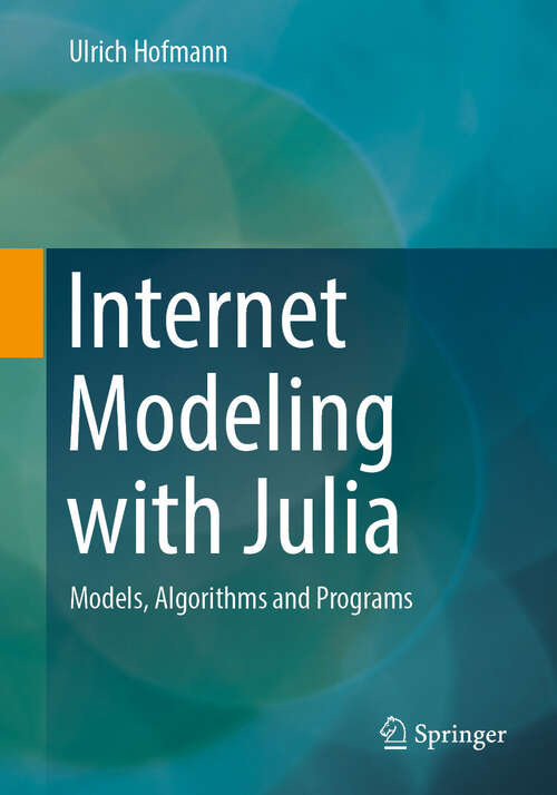 Book cover of Internet Modeling with Julia: Models, Algorithms and Programs (2024)