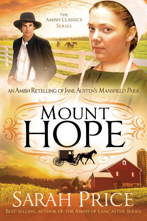 Book cover of Mount Hope: An Amish Retelling of Jane Austen's Mansfield Park (The Amish Classics)