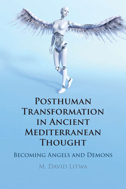 Book cover of Posthuman Transformation in Ancient Mediterranean Thought: Becoming Angels and Demons