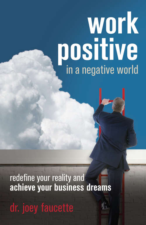 Book cover of Work Positive in a Negative World