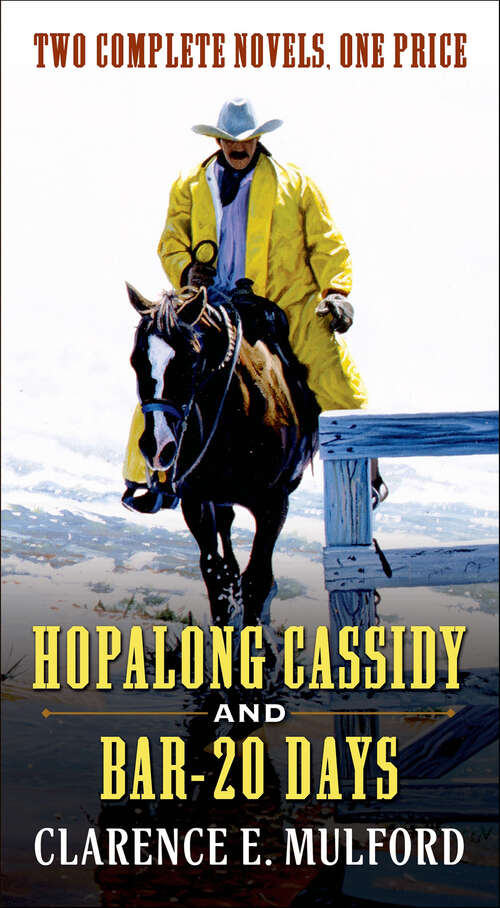 Book cover of Hopalong Cassidy and Bar-20 Days: Two Complete Hopalong Cassidy Novels (Bar-20 Ser.)