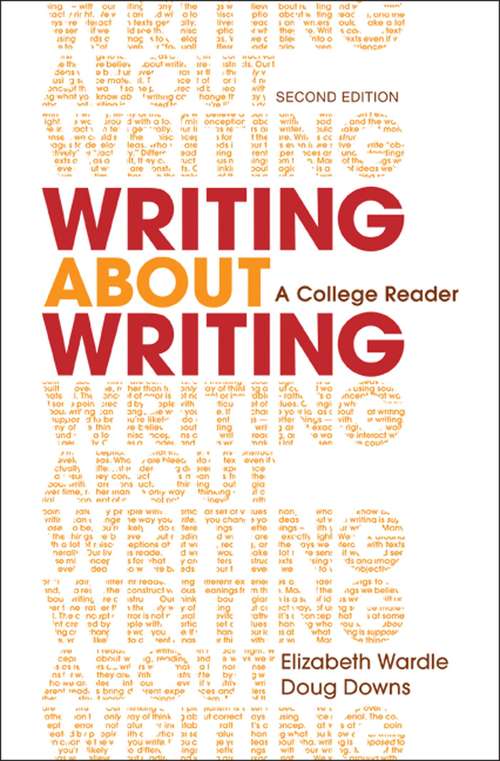 Book cover of Writing about Writing : A College Reader 2nd Edition