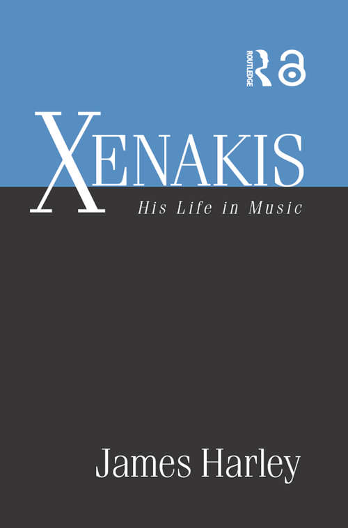 Book cover of Xenakis: His Life in Music