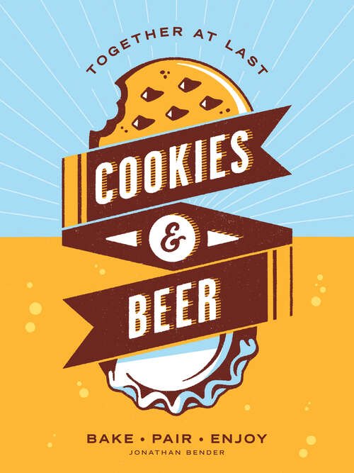 Book cover of Cookies & Beer: Bake, Pair, Enjoy