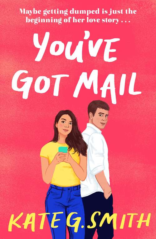 Book cover of You''ve Got Mail: A funny and relatable debut romcom