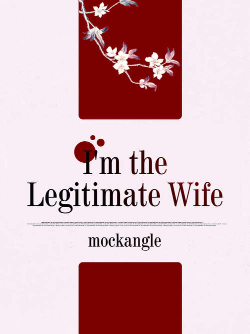 Book cover of I'm the Legitimate Wife: Volume 1 (Volume 1 #1)