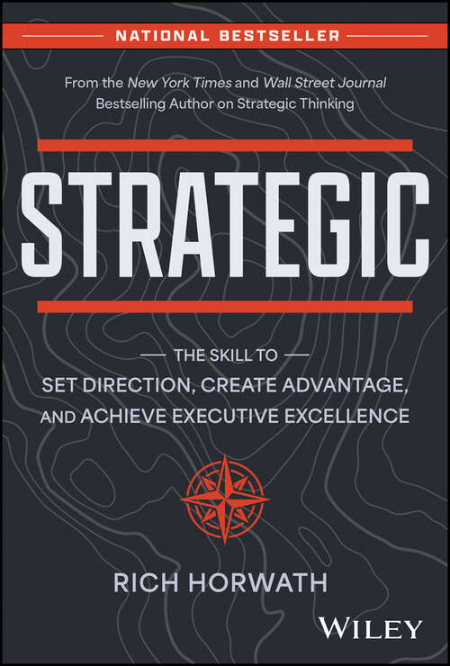 Book cover of Strategic: The Skill to Set Direction, Create Advantage, and Achieve Executive Excellence