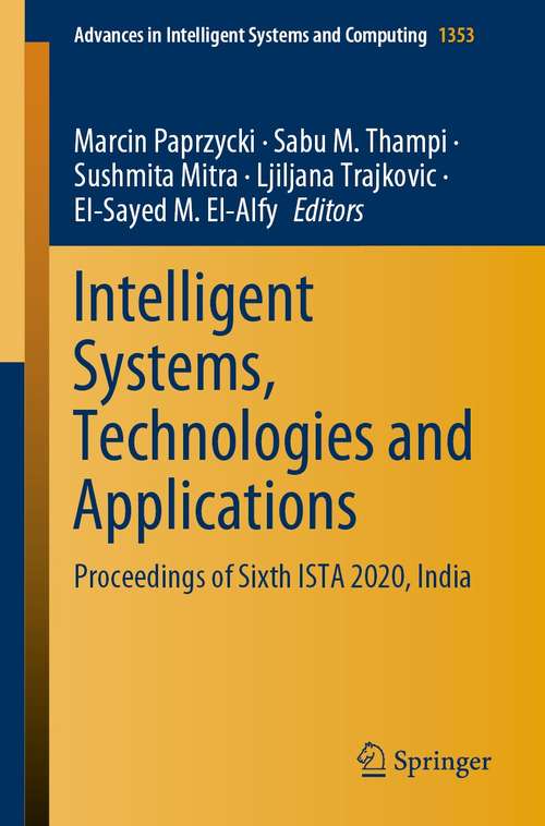 Book cover of Intelligent Systems, Technologies and Applications: Proceedings of Sixth ISTA 2020, India (1st ed. 2021) (Advances in Intelligent Systems and Computing #1353)