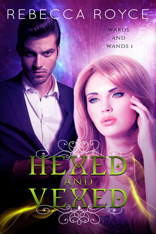 Book cover of Hexed and Vexed (Wards and Wands #1)