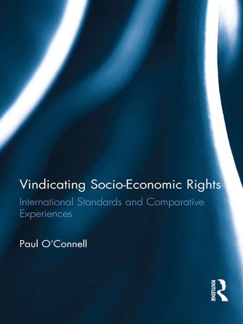 Book cover of Vindicating Socio-Economic Rights: International Standards and Comparative Experiences (Routledge Research in Human Rights Law)