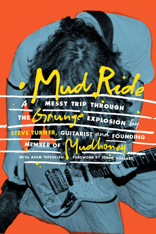 Book cover of Mud Ride: A Messy Trip Through the Grunge Explosion