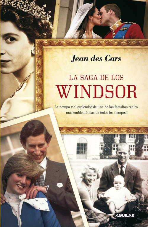 Book cover of La saga de los Windsor: La pompa y el esplendor de una de las familias reales más emblemáticas de todos