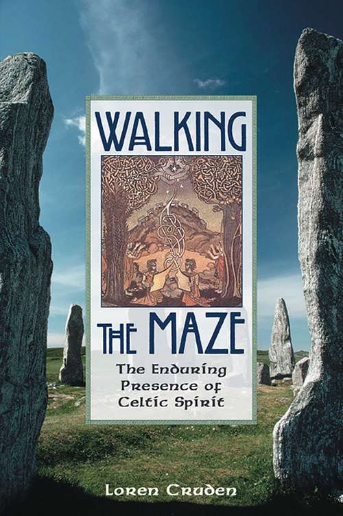 Book cover of Walking the Maze: The Enduring Presence of Celtic Spirit