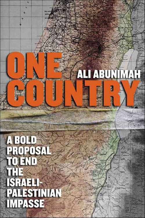 Book cover of One Country: A Bold Proposal to End the Israeli-Palestinian Impasse