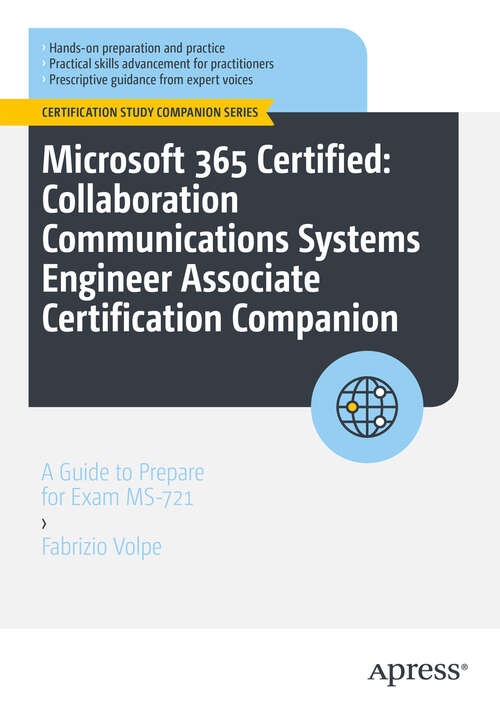 Book cover of Microsoft 365 Certified: A Guide to Prepare for Exam MS-721 (First Edition) (Certification Study Companion Series)