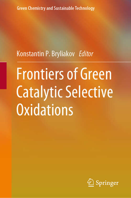 Book cover of Frontiers of Green Catalytic Selective Oxidations (1st ed. 2019) (Green Chemistry and Sustainable Technology)
