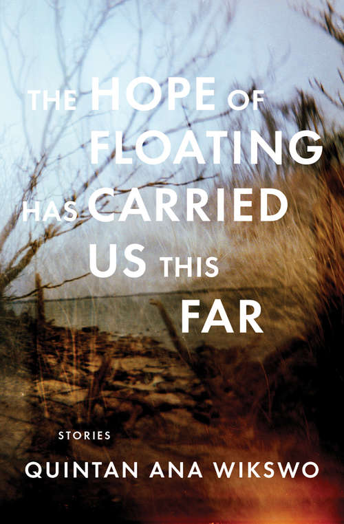 Book cover of The Hope of Floating Has Carried Us This Far: Stories