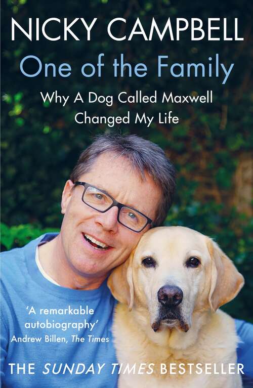 Book cover of One of the Family: Why A Dog Called Maxwell Changed My Life - The Sunday Times bestseller