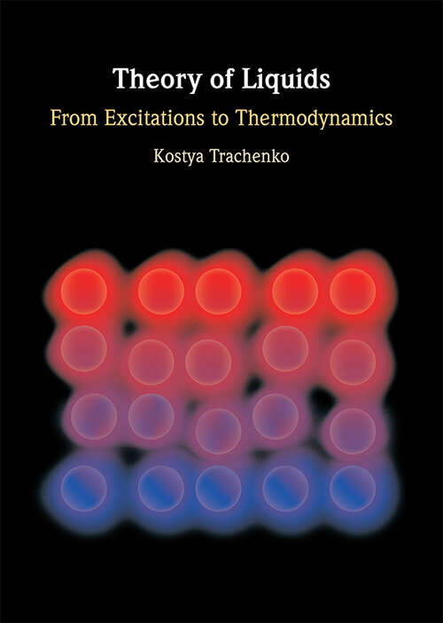 Book cover of Theory of Liquids: From Excitations to Thermodynamics