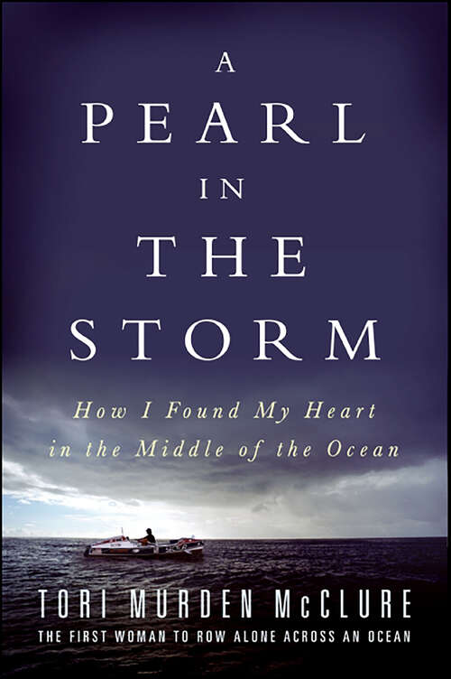 Book cover of A Pearl in the Storm: How I Found My Heart in the Middle of the Ocean