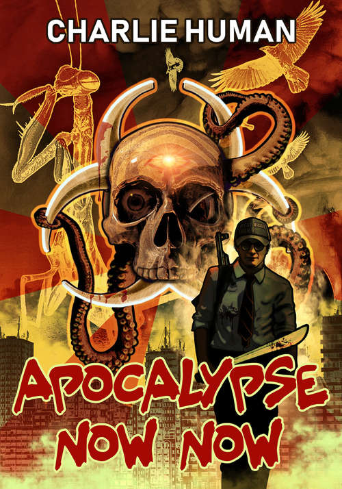 Book cover of Apocalypse Now Now (Apocalypse Now Now #1)