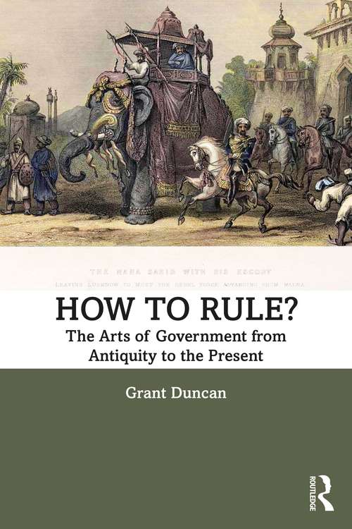 Book cover of How to Rule?: The Arts of Government from Antiquity to the Present