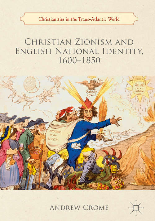 Book cover of Christian Zionism and English National Identity, 1600–1850 (Christianities in the Trans-Atlantic World)