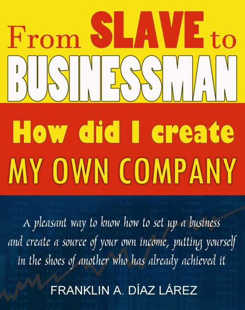Book cover of From Slave to Businessman: How did I create my own company