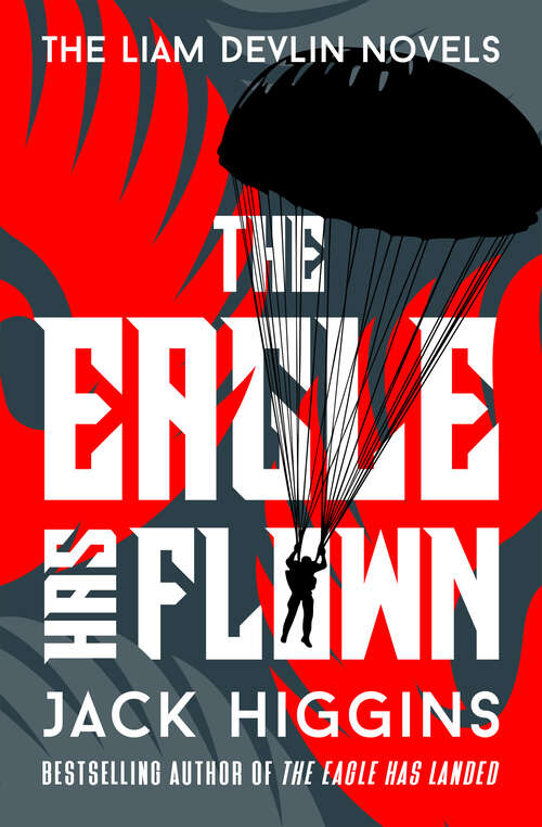 Book cover of The Eagle Has Flown (The Liam Devlin Novels)