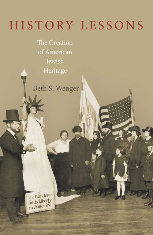 Book cover of History Lessons: The Creation of American Jewish Heritage