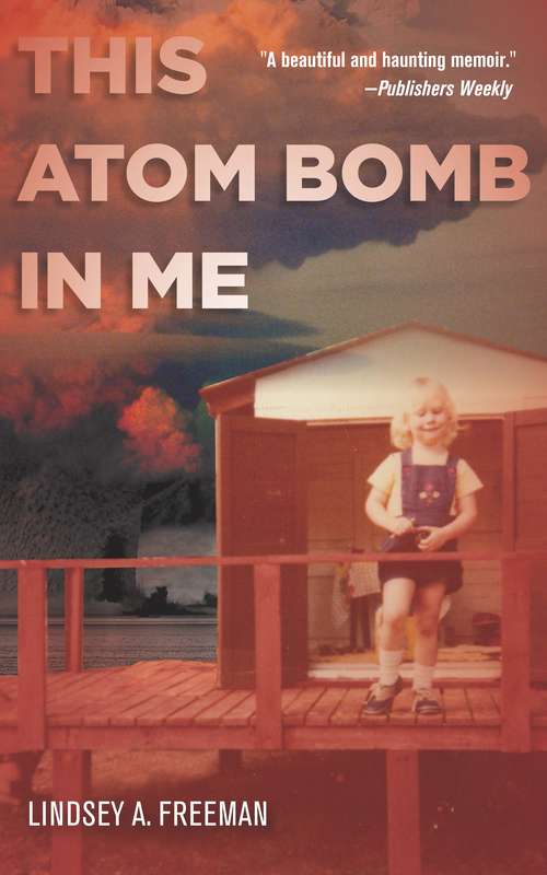 Book cover of This Atom Bomb in Me