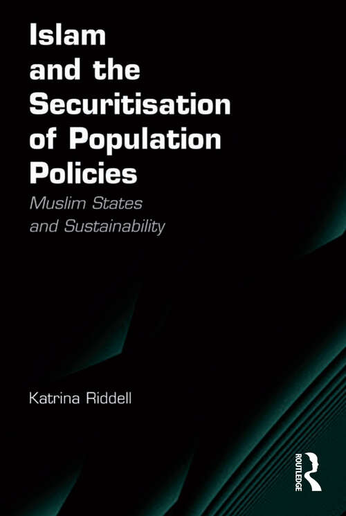 Book cover of Islam and the Securitisation of Population Policies: Muslim States and Sustainability