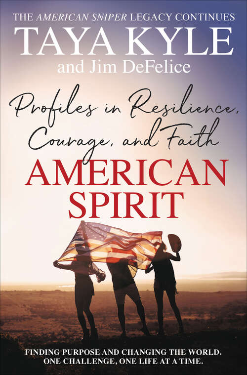 Book cover of American Spirit: Profiles in Resilience, Courage, and Faith